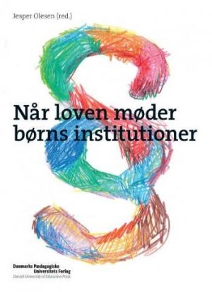 Når Loven Møder Børns Instistutioner - Jesper Olesen - Bog