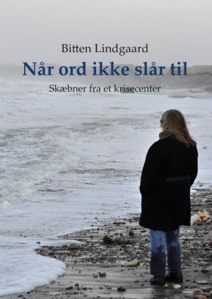 Når Ord Ikke Slår Til - Bitten Lindgaard - Bog