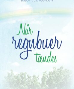 Når Regnbuer Tændes - Lislotte Jørgensen - Bog