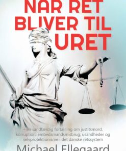 Når Ret Bliver Til Uret - Michael Ellegaard - Bog