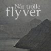 Når Trolle Flyver - FrÃ­Ã° - Bog