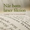 Når børn læser fiktion (E-bog)