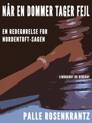 Når en dommer tager fejl: En redegørelse for Nordentoft-sagen (E-bog)