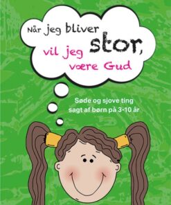 Når jeg bliver stor, vil jeg være Gud (E-bog)