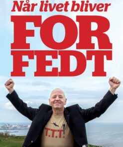 Når livet bliver for fedt (E-bog)