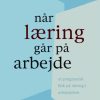 Når læring går på arbejde (E-bog)