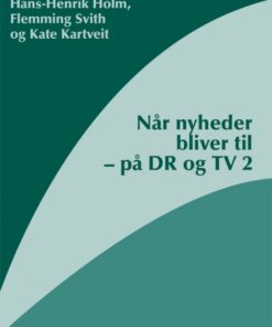 Når nyheder bliver til (E-bog)