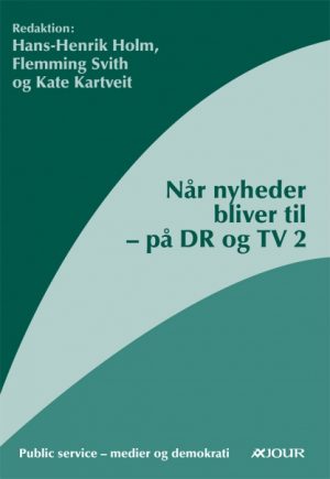 Når nyheder bliver til (E-bog)