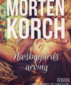 Næsbygårds Arving - Morten Korch - Bog