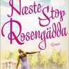 Næste Stop Rosengädda - Emma Hamberg - Bog