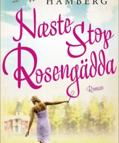 Næste Stop Rosengädda - Emma Hamberg - Bog