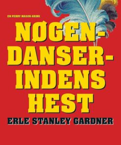 Nøgendanserindens Hest - Erle Stanley Gardner - Bog