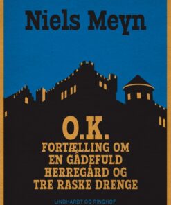 O.K.: fortælling om en gådefuld herregård og tre raske drenge (E-bog)