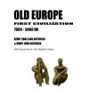 OLD EUROPE FIRST CIVILIZATION 7000 - 3000 BC (Bog)