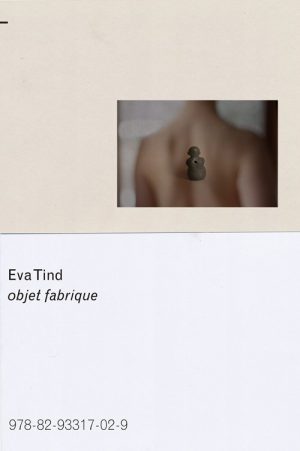 Objet Fabriqué - Eva Tind - Bog