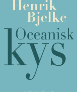 Oceanisk Kys - Henrik Bjelke - Bog
