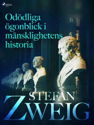Odödliga ögonblick i mänsklighetens historia (E-bog)