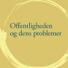 Offentligheden Og Dens Problemer - John Dewey - Bog