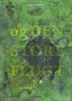 Og Den Store Flugt - Andrea Hejlskov - Bog