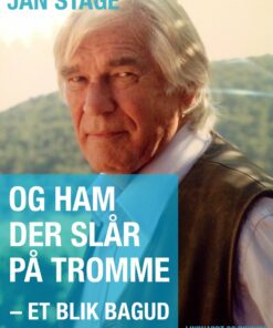 Og Ham Der Slår På Tromme: Et Blik Bagud - Jan Stage - Bog