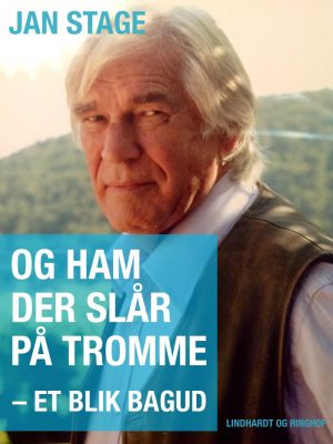 Og Ham Der Slår På Tromme: Et Blik Bagud - Jan Stage - Bog