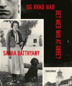 Og Hvad Har Det Med Mig At Gøre? - Sacha Batthyany - Bog