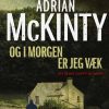 Og I Morgen Er Jeg Væk - Adrian Mckinty - Bog
