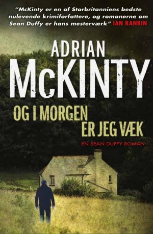 Og I Morgen Er Jeg Væk - Adrian Mckinty - Bog