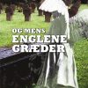 Og Mens Englene Græder - Jørgen W. Frøhlich - Bog