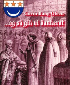 Og Så Gik Vi Bankerot - Gorm Bang Olsen - Bog