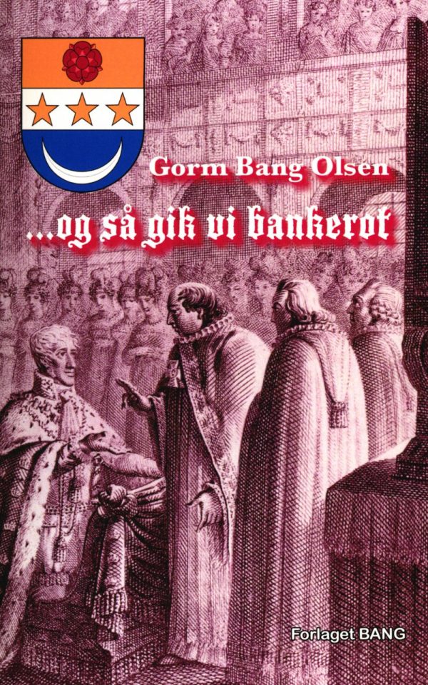 Og Så Gik Vi Bankerot - Gorm Bang Olsen - Bog