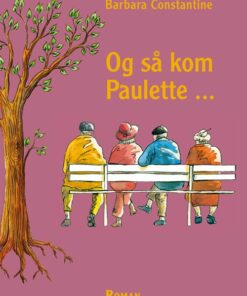 Og Så Kom Paulette - Barbara Constantine - Bog