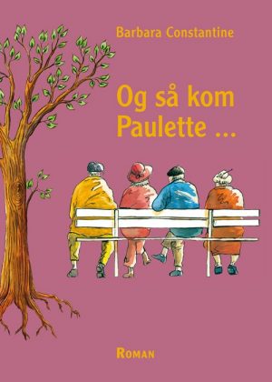 Og Så Kom Paulette - Barbara Constantine - Bog