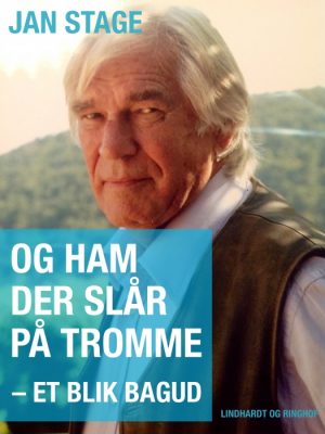 Og ham der slår på tromme: et blik bagud (E-bog)