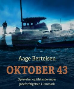 Oktober 43. Oplevelser og tilstande under jødeforfølgelsen i Danmark (E-bog)
