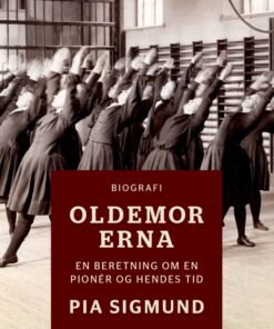 Oldemor Erna - En beretning om en pionér og hendes tid (E-bog)