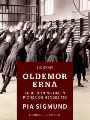 Oldemor Erna - En beretning om en pionér og hendes tid (E-bog)
