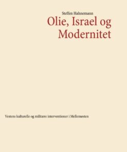 Olie, Israel Og Modernitet - Steffen Hahnemann - Bog