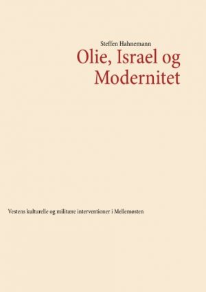 Olie, Israel Og Modernitet - Steffen Hahnemann - Bog