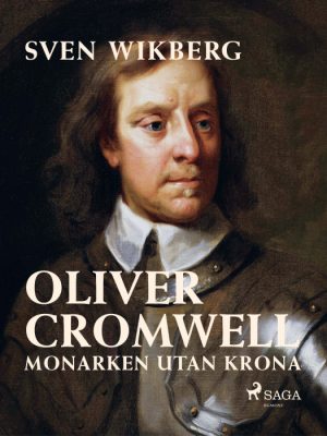 Oliver Cromwell : monarken utan krona (E-bog)