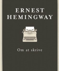 Om At Skrive - Ernest Hemingway - Bog
