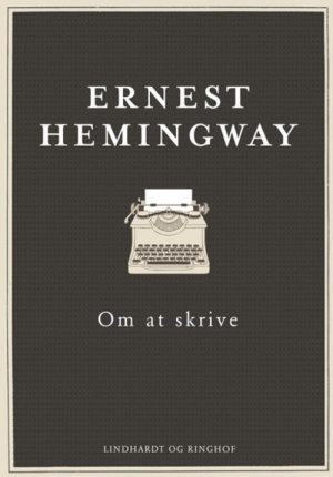 Om At Skrive - Ernest Hemingway - Bog