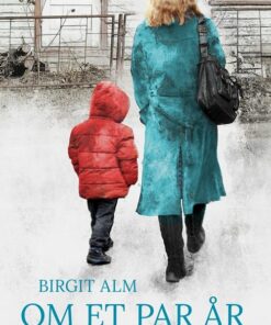 Om Et Par år - Birgit Alm - Bog
