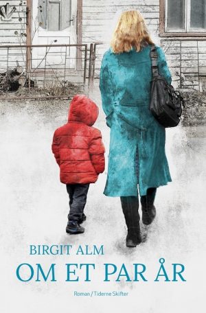 Om Et Par år - Birgit Alm - Bog