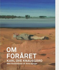 Om Foråret - Karl Ove Knausgård - Bog