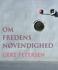 Om Fredens Nødvendighed - Gert Petersen - Bog