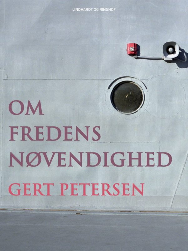 Om Fredens Nødvendighed - Gert Petersen - Bog