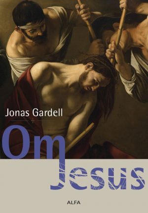 Om Jesus - Jonas Gardell - Bog