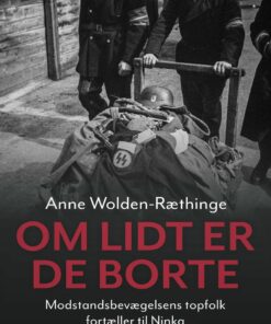 Om Lidt Er De Borte - Anne Wolden-ræthinge - Bog