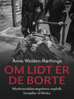 Om Lidt Er De Borte - Anne Wolden-ræthinge - Bog